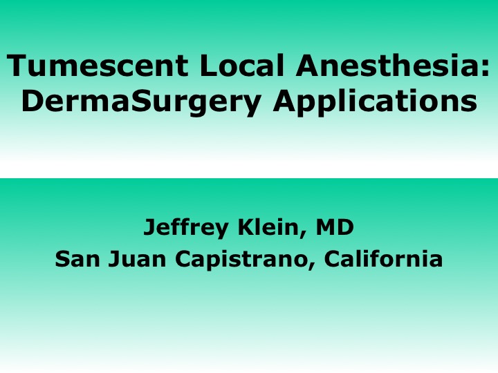 Tumescent Local Anesthesia: DermaSurgery Applications